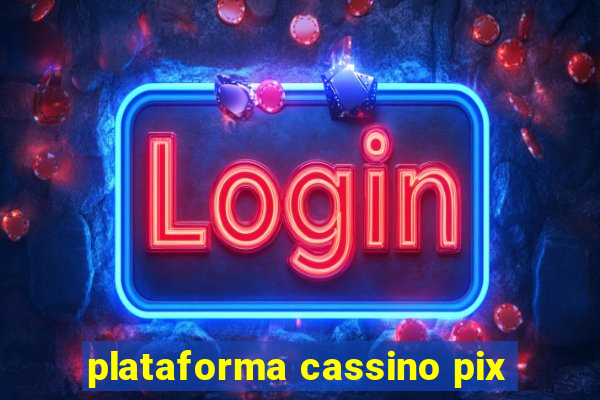 plataforma cassino pix